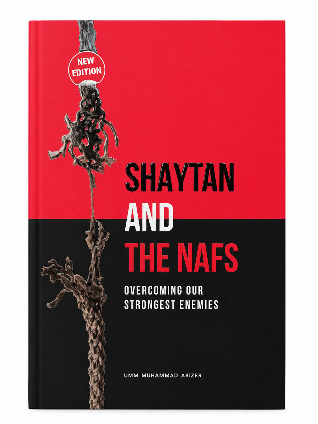 SHAYTAN AND THE NAFS: OVERCOMING OUR STRONGEST ENEMIES